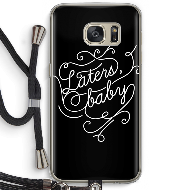 Laters, baby: Samsung Galaxy S7 Transparant Hoesje met koord