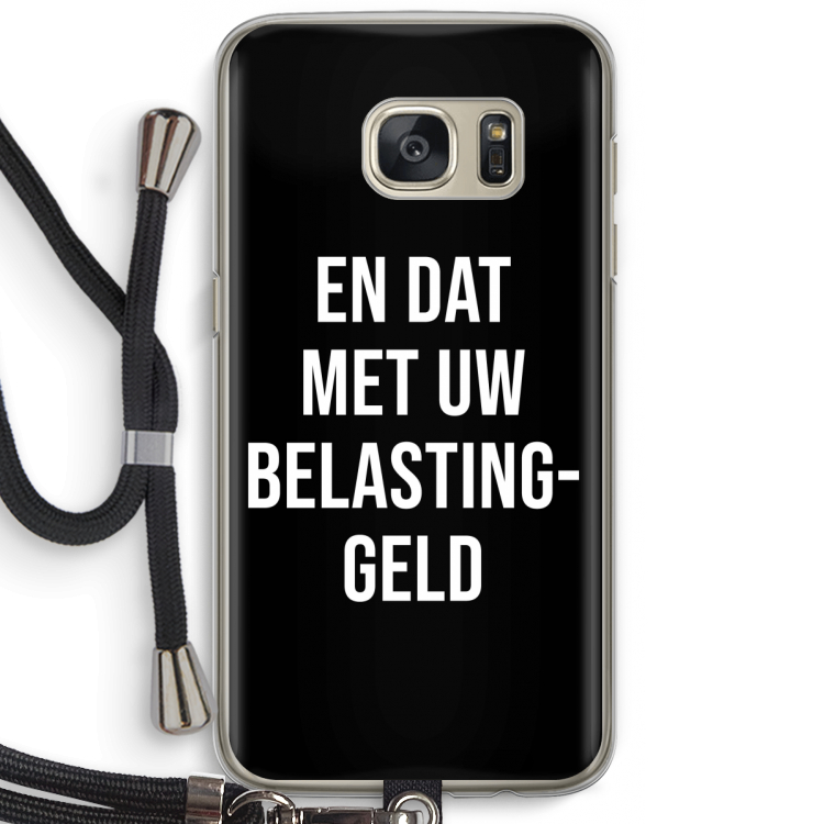 Belastinggeld - Zwart: Samsung Galaxy S7 Transparant Hoesje met koord