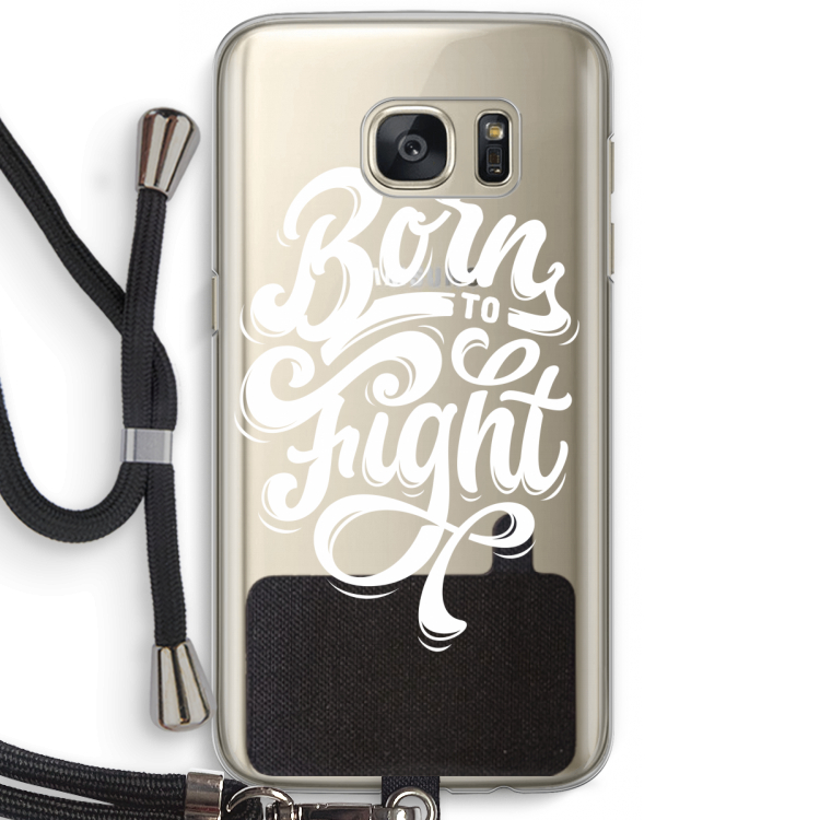 Born to Fight: Samsung Galaxy S7 Transparant Hoesje met koord