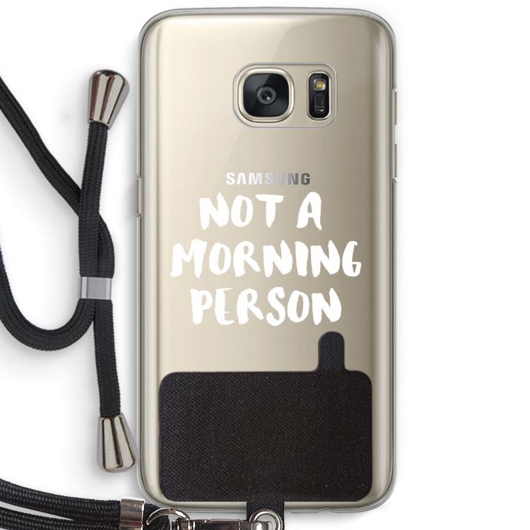Morning person: Samsung Galaxy S7 Transparant Hoesje met koord