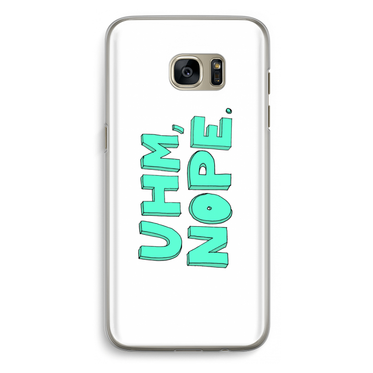 UHM, NOPE.: Samsung Galaxy S7 Edge Transparant Hoesje