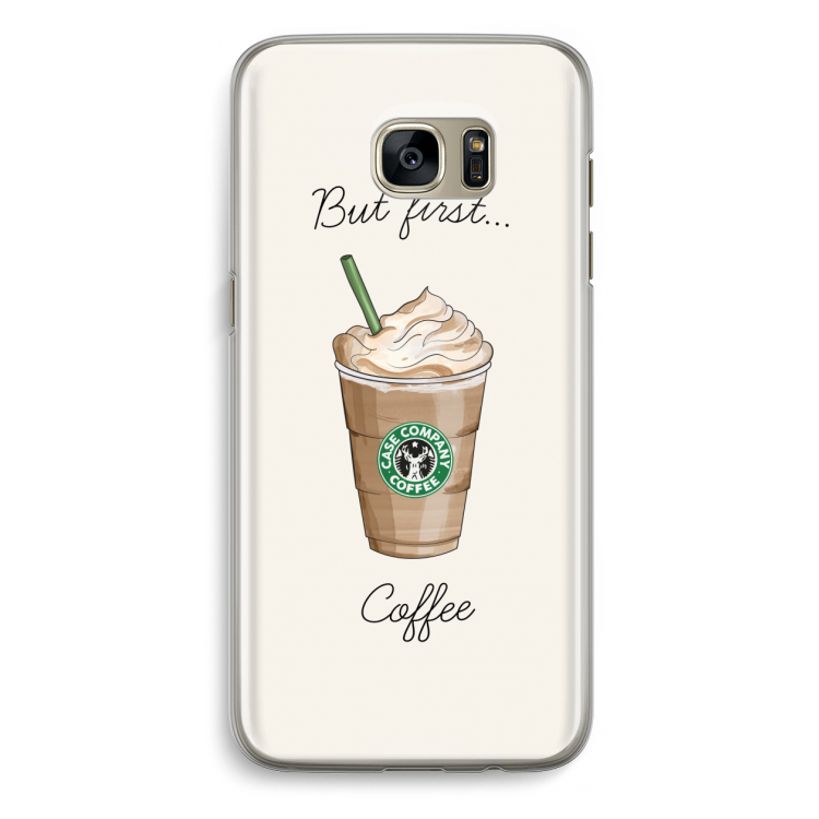 But first coffee: Samsung Galaxy S7 Edge Transparant Hoesje