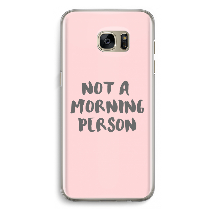 Morning person: Samsung Galaxy S7 Edge Transparant Hoesje