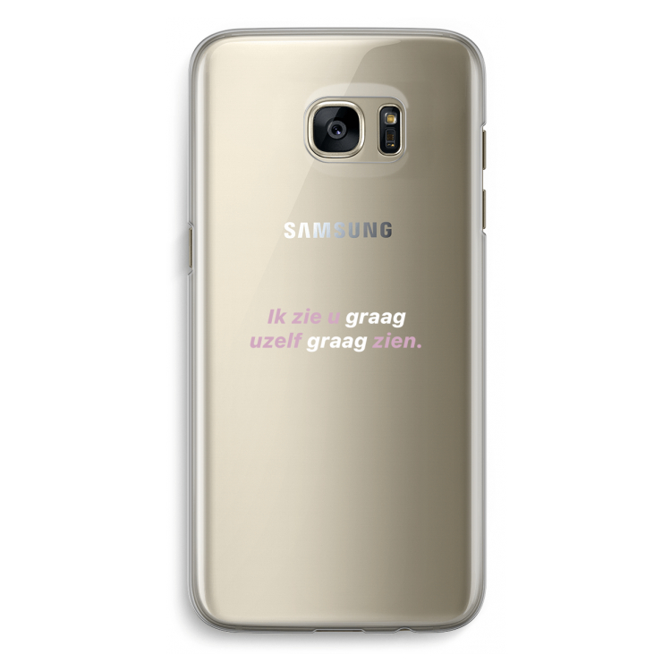 uzelf graag zien: Samsung Galaxy S7 Edge Transparant Hoesje