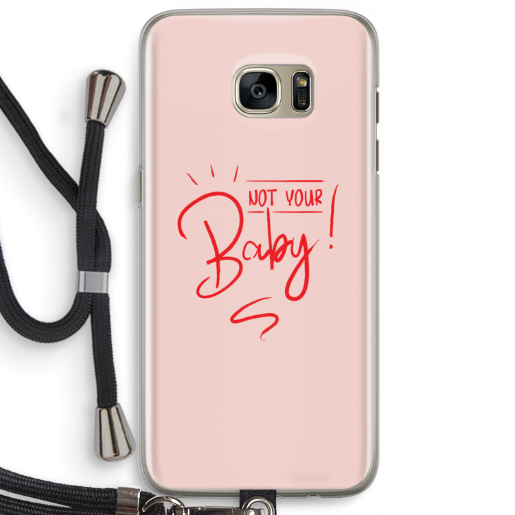 Not Your Baby: Samsung Galaxy S7 Edge Transparant Hoesje met koord