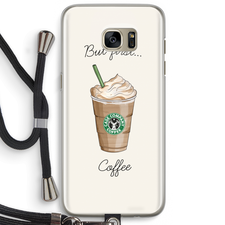 But first coffee: Samsung Galaxy S7 Edge Transparant Hoesje met koord