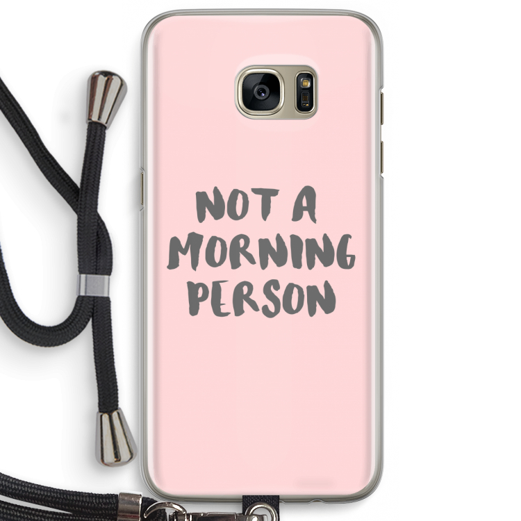 Morning person: Samsung Galaxy S7 Edge Transparant Hoesje met koord