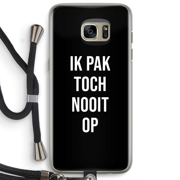 Ik pak nooit op - Zwart: Samsung Galaxy S7 Edge Transparant Hoesje met koord