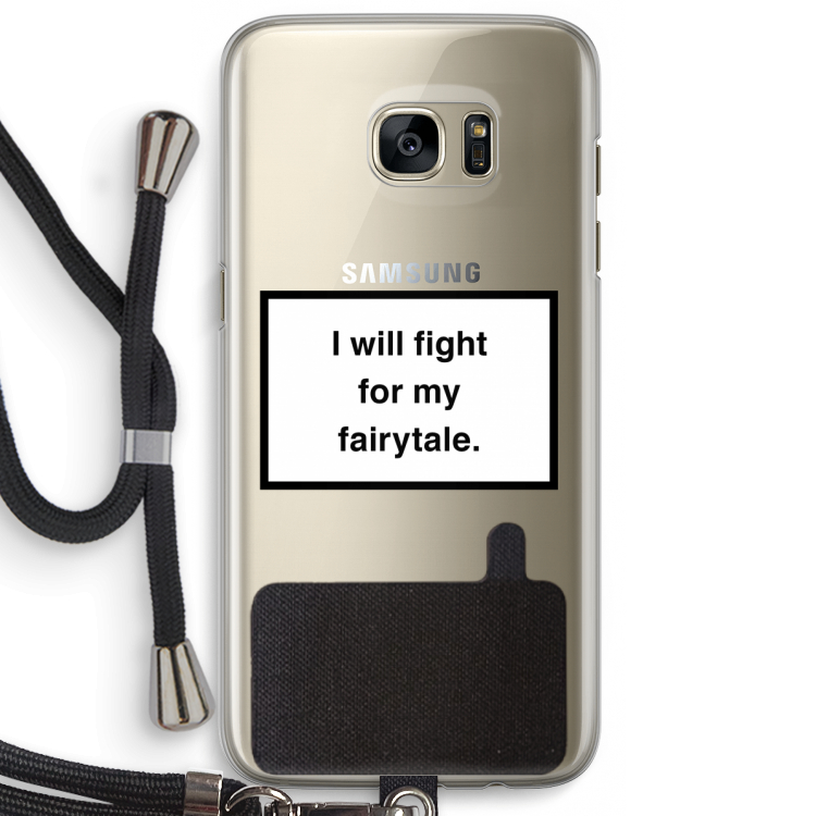 Fight for my fairytale: Samsung Galaxy S7 Edge Transparant Hoesje met koord