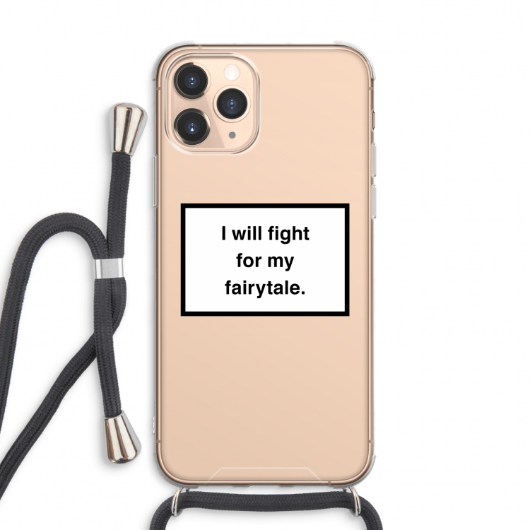 Fight for my fairytale: iPhone 11 Pro Max Transparant Hoesje met koord