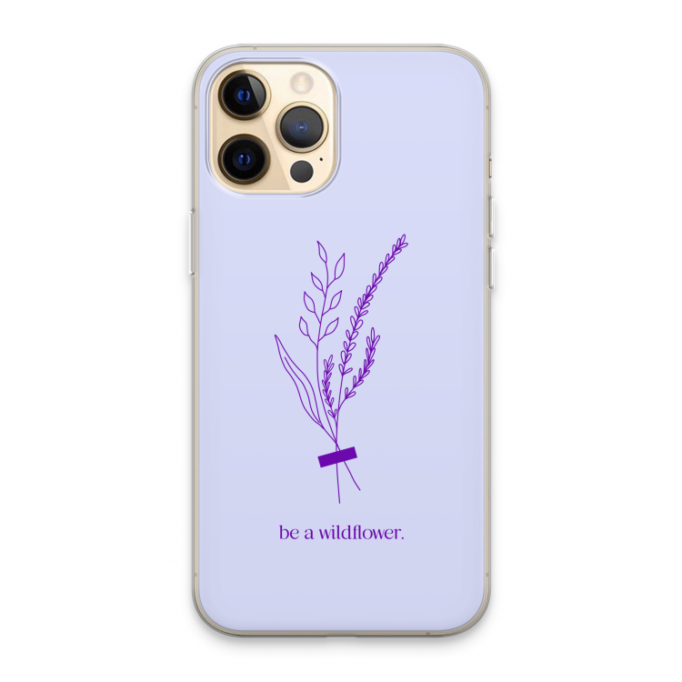Be a wildflower: iPhone 13 Pro Max Transparant Hoesje