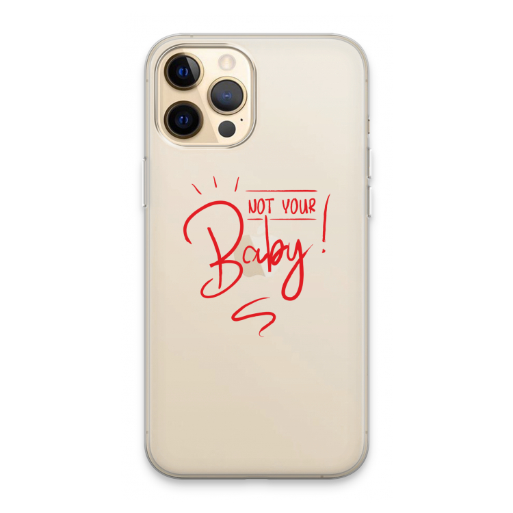 Not Your Baby: iPhone 13 Pro Max Transparant Hoesje