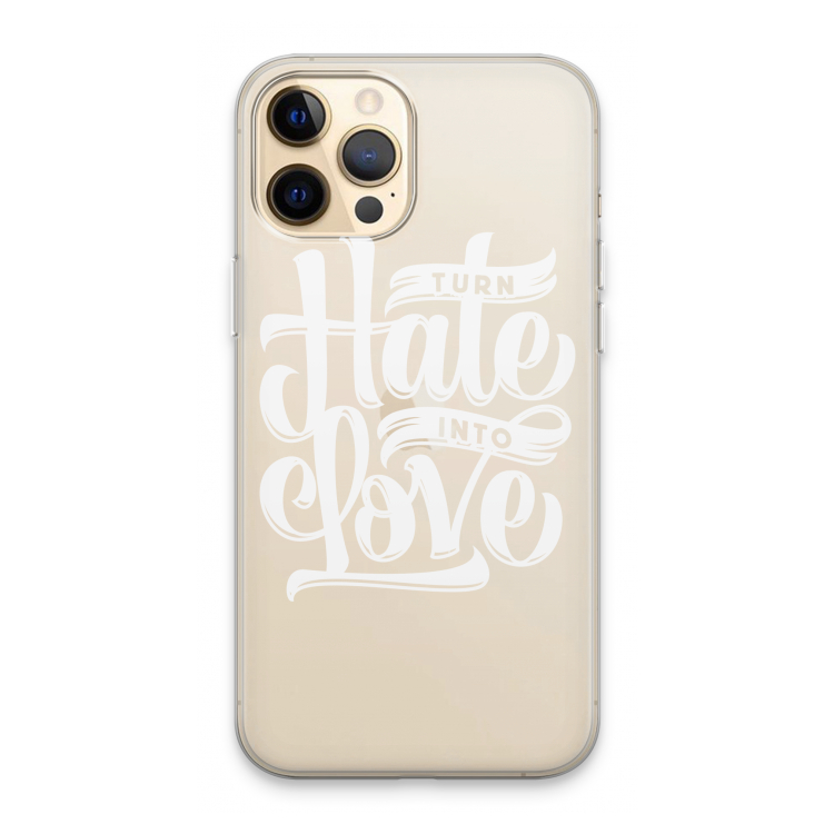 Turn hate into love: iPhone 13 Pro Max Transparant Hoesje