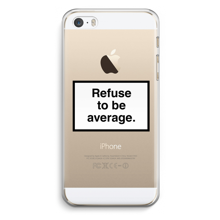 Refuse to be average: iPhone 5 / 5S / SE Transparant Hoesje
