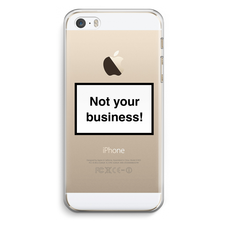Not your business: iPhone 5 / 5S / SE Transparant Hoesje
