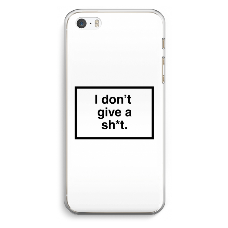 Don't give a shit: iPhone 5 / 5S / SE Transparant Hoesje