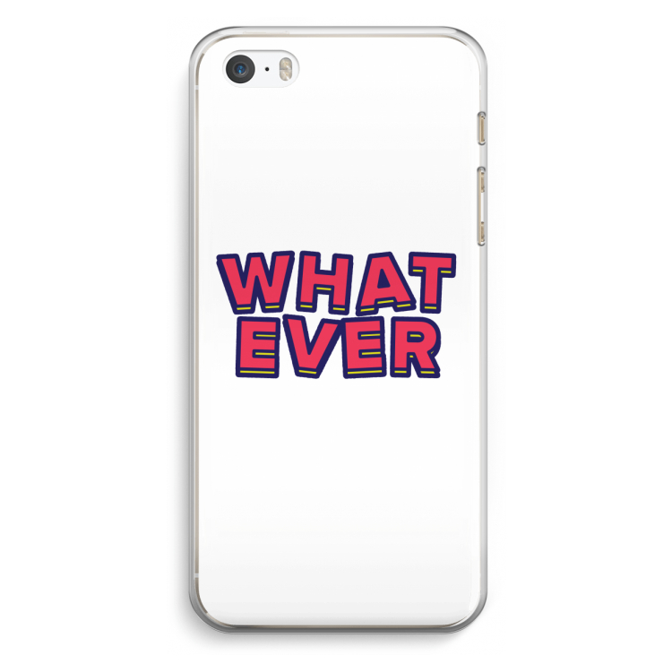 Whatever: iPhone 5 / 5S / SE Transparant Hoesje