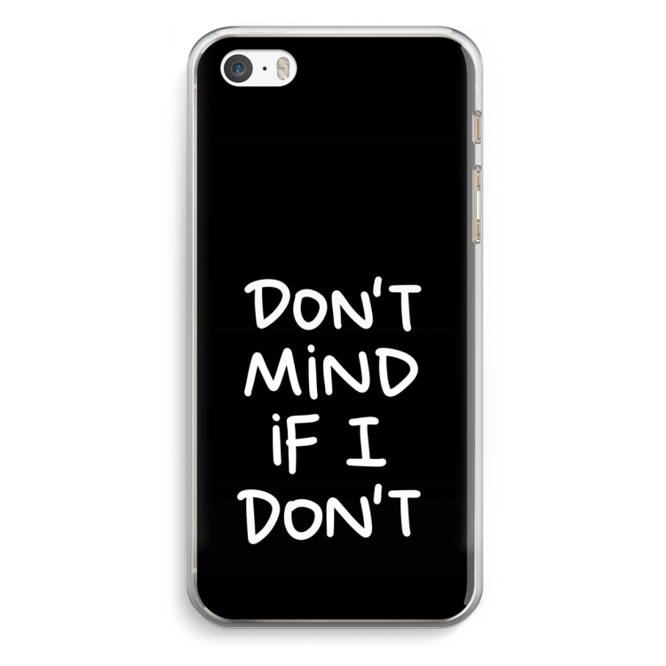Don't Mind: iPhone 5 / 5S / SE Transparant Hoesje