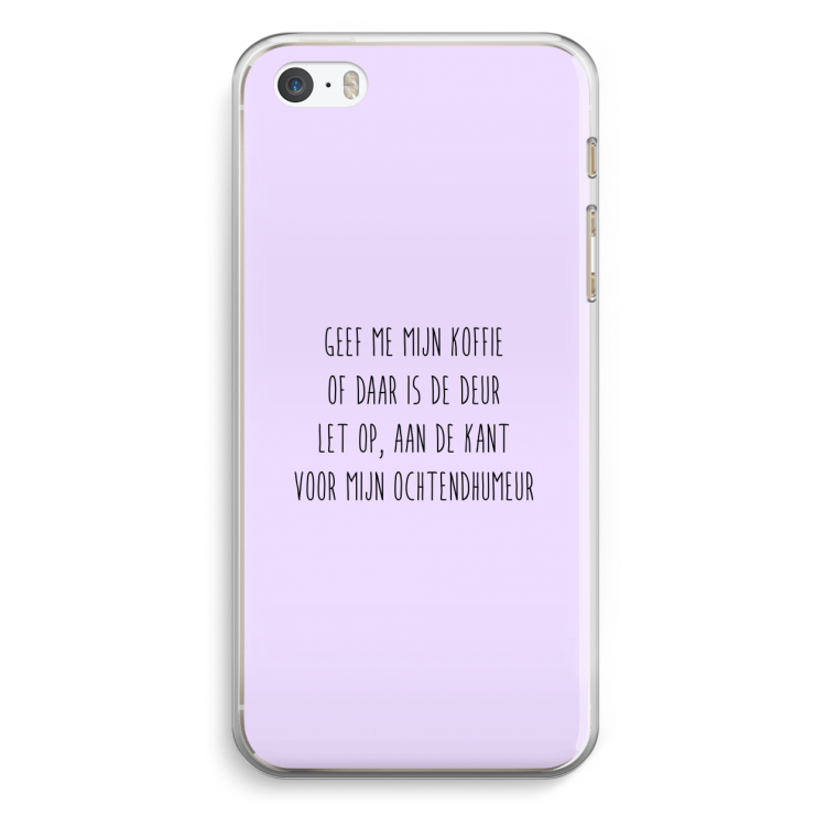 Ochtendhumeur: iPhone 5 / 5S / SE Transparant Hoesje