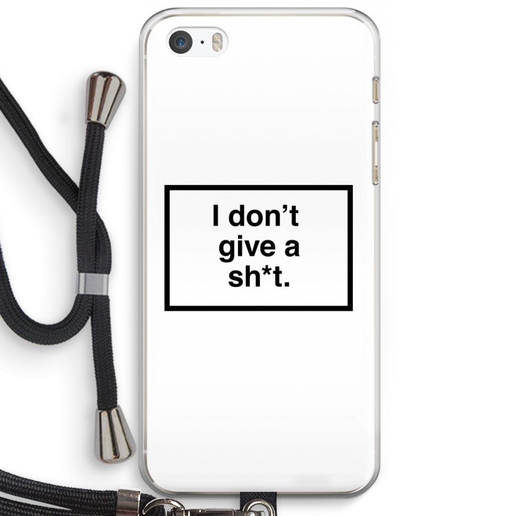 Don't give a shit: iPhone 5 / 5S / SE Transparant Hoesje met koord