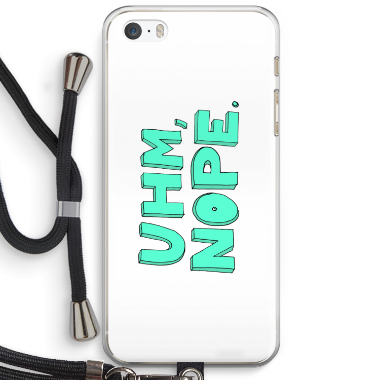 UHM, NOPE.: iPhone 5 / 5S / SE Transparant Hoesje met koord