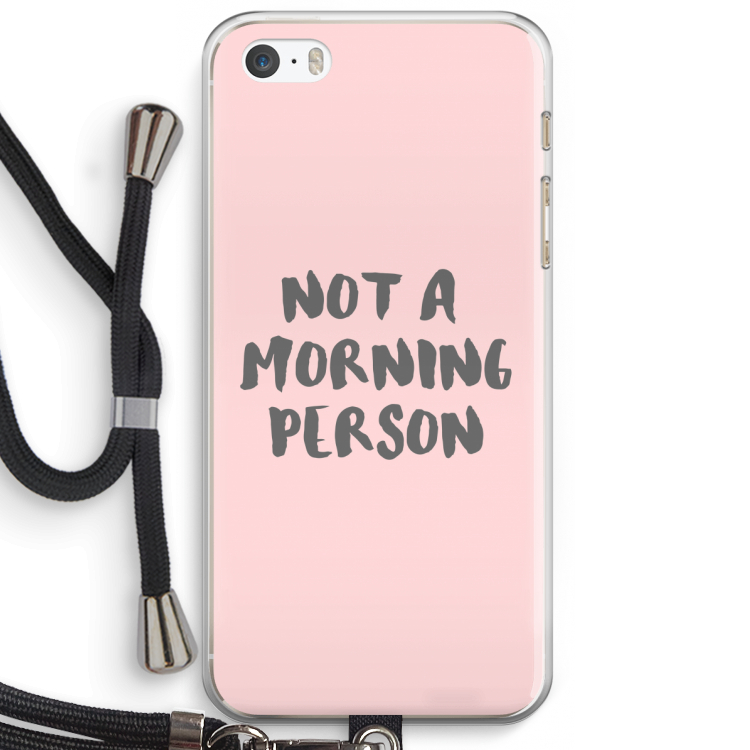 Morning person: iPhone 5 / 5S / SE Transparant Hoesje met koord