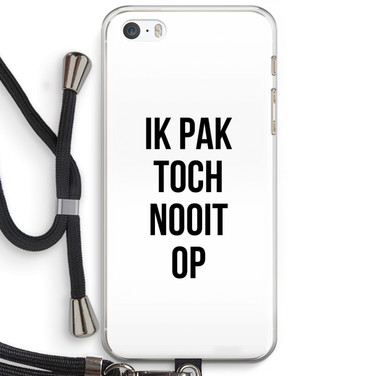 Ik pak nooit op: iPhone 5 / 5S / SE Transparant Hoesje met koord