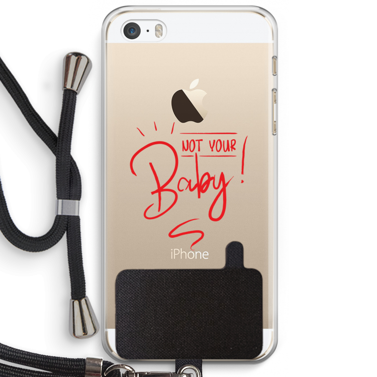 Not Your Baby: iPhone 5 / 5S / SE Transparant Hoesje met koord