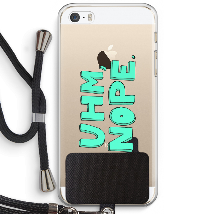 UHM, NOPE.: iPhone 5 / 5S / SE Transparant Hoesje met koord