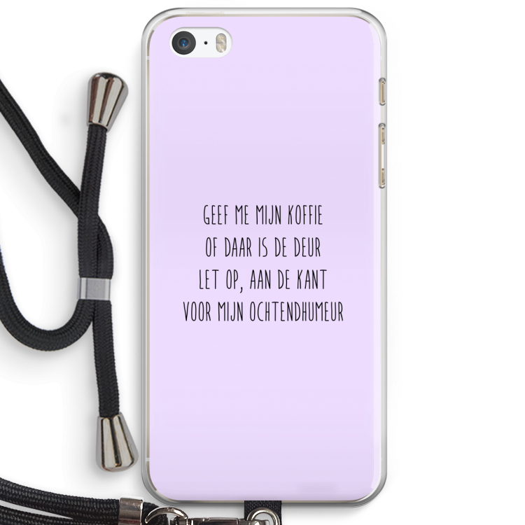 Ochtendhumeur: iPhone 5 / 5S / SE Transparant Hoesje met koord