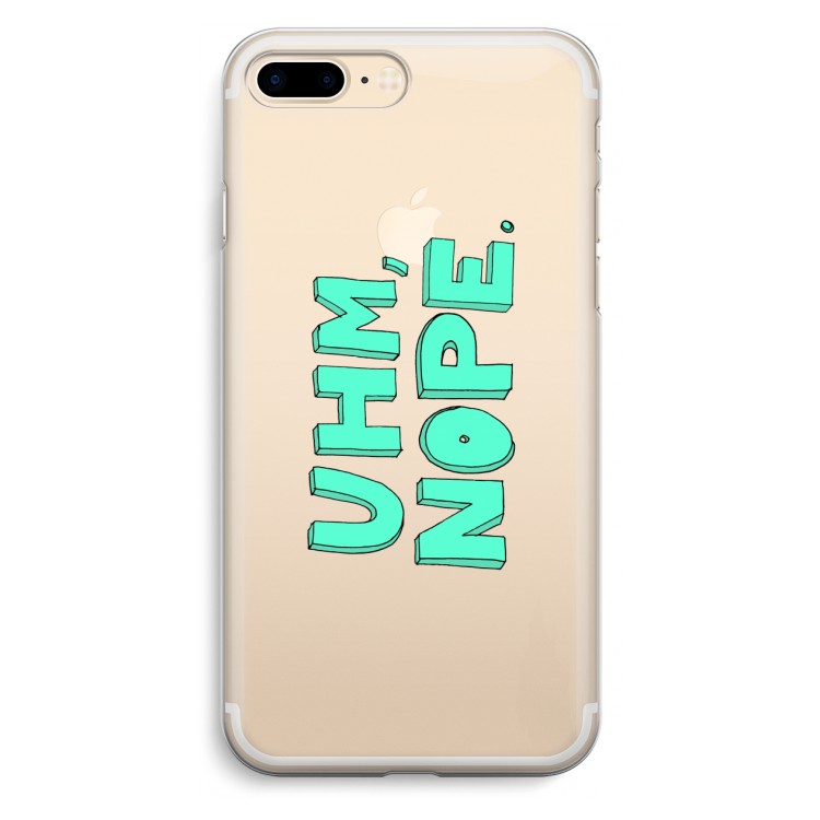 UHM, NOPE.: iPhone 7 Plus Transparant Hoesje