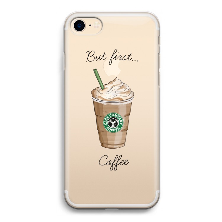 But first coffee: iPhone 7 Transparant Hoesje
