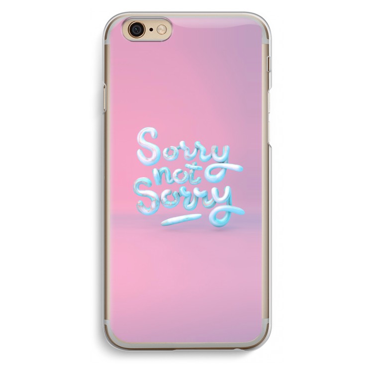 Sorry not sorry: iPhone 6 / 6S Transparant Hoesje