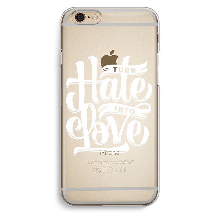 Turn hate into love: iPhone 6 / 6S Transparant Hoesje