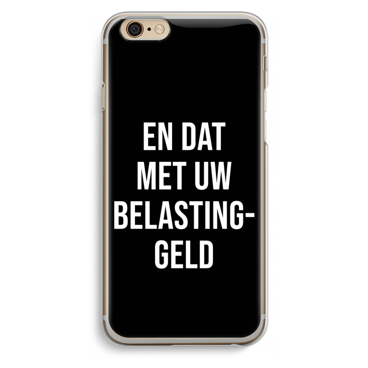 Belastinggeld - Zwart: iPhone 6 / 6S Transparant Hoesje