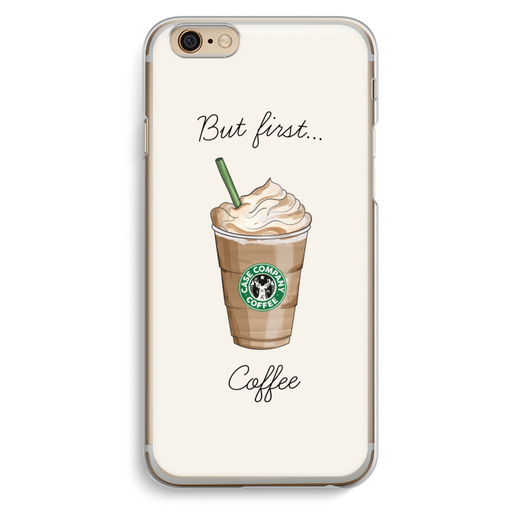 But first coffee: iPhone 6 / 6S Transparant Hoesje