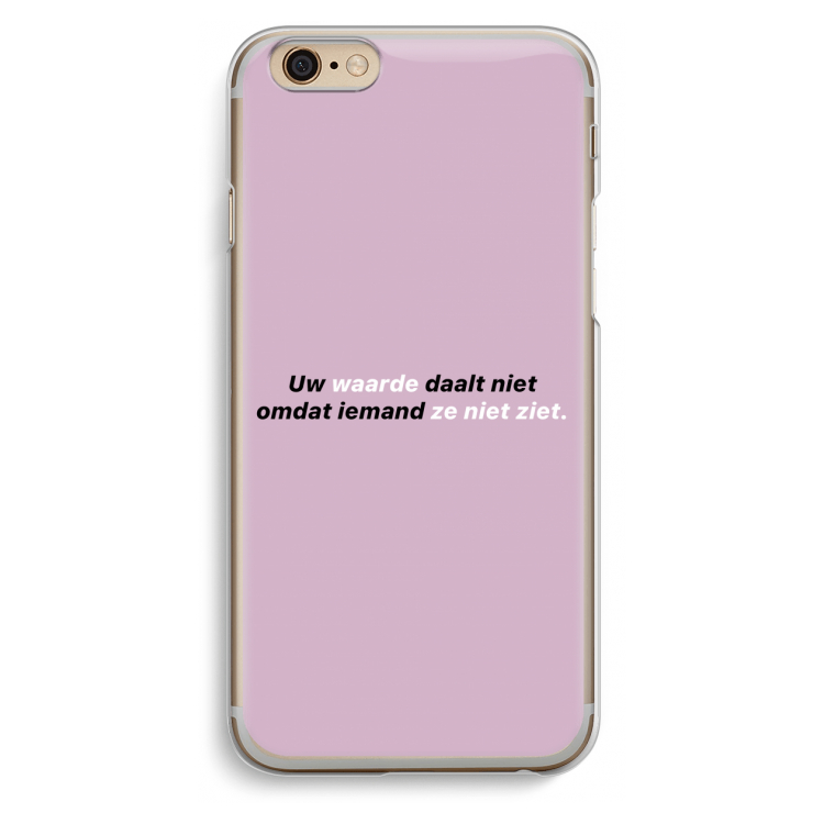 uw waarde daalt niet: iPhone 6 / 6S Transparant Hoesje