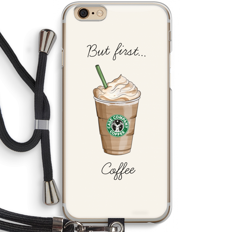 But first coffee: iPhone 6 / 6S Transparant Hoesje met koord
