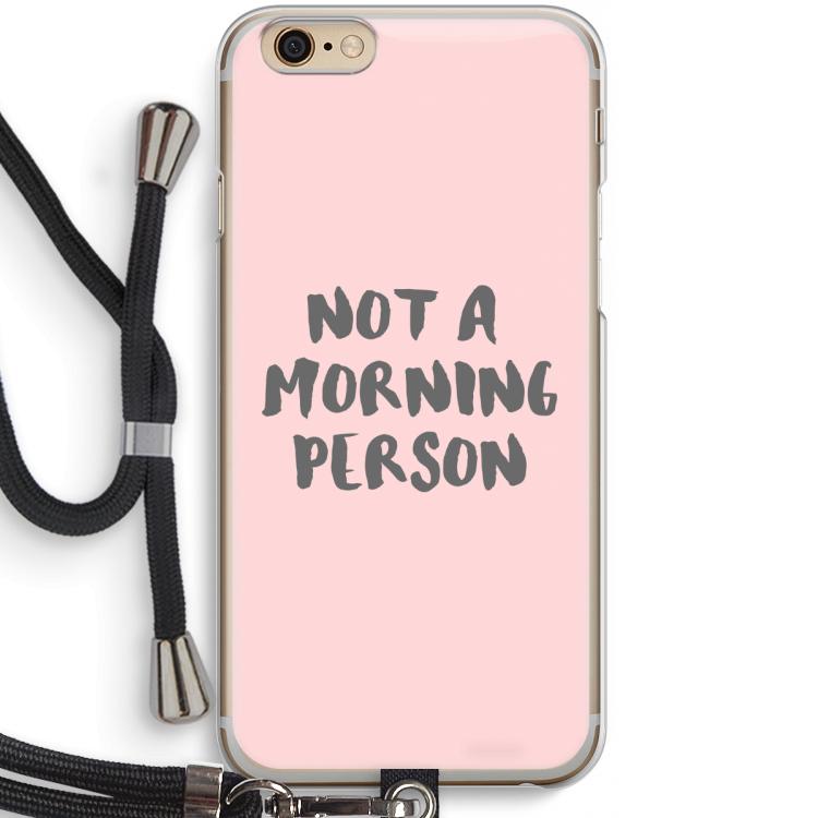 Morning person: iPhone 6 / 6S Transparant Hoesje met koord