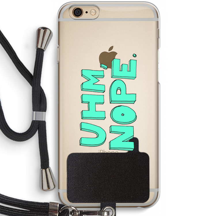 UHM, NOPE.: iPhone 6 / 6S Transparant Hoesje met koord