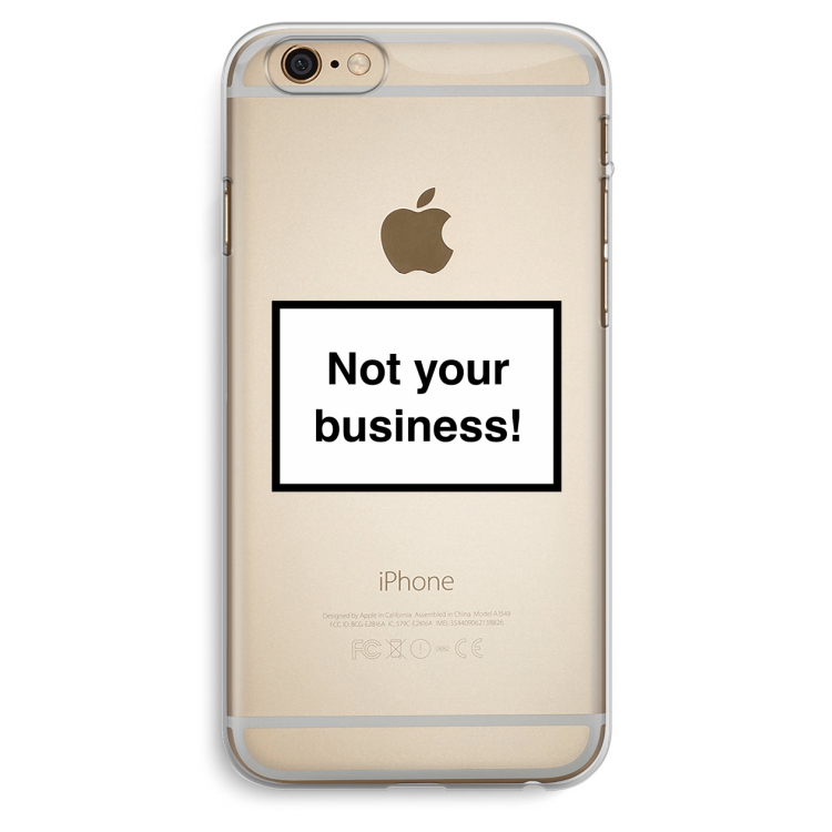 Not your business: iPhone 6 Plus / 6S Plus Transparant Hoesje