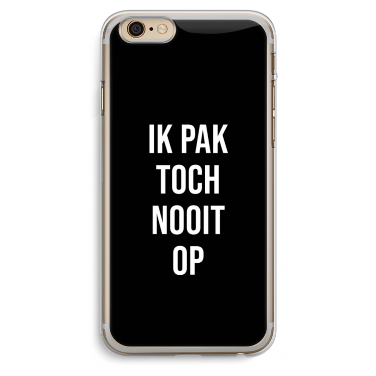 Ik pak nooit op - Zwart: iPhone 6 Plus / 6S Plus Transparant Hoesje