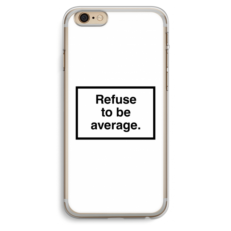 Refuse to be average: iPhone 6 Plus / 6S Plus Transparant Hoesje