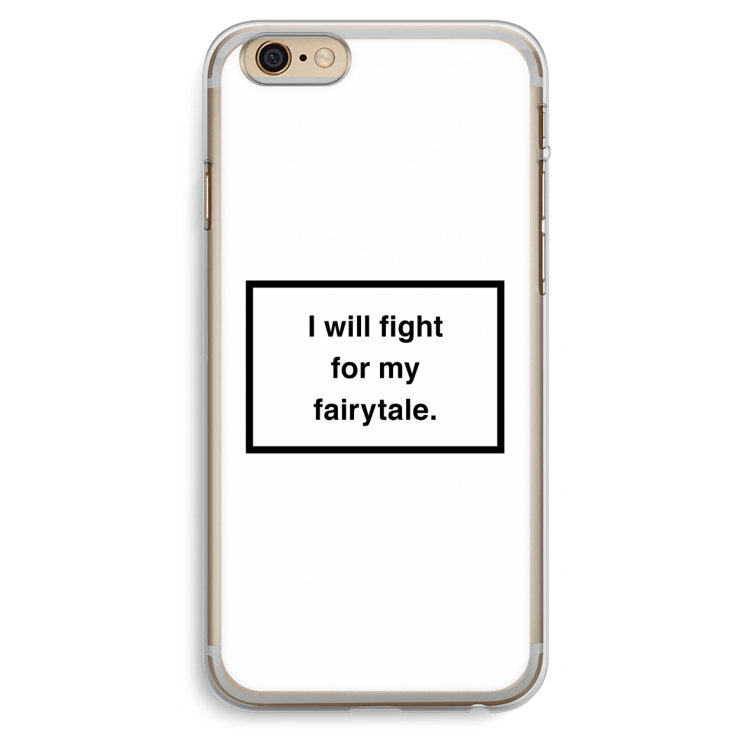 Fight for my fairytale: iPhone 6 Plus / 6S Plus Transparant Hoesje