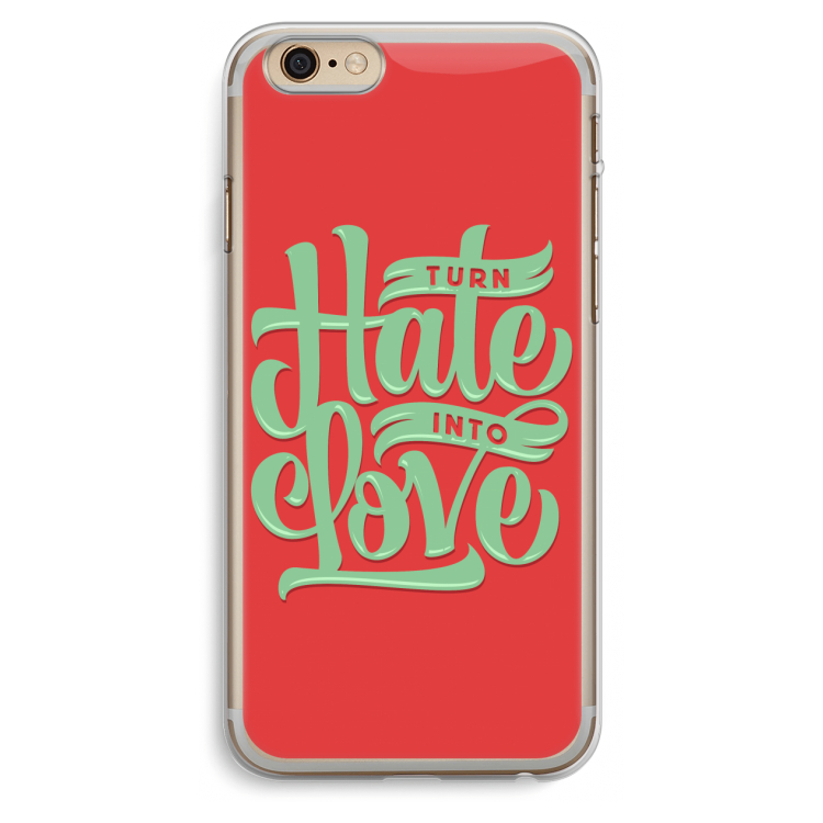 Turn hate into love: iPhone 6 Plus / 6S Plus Transparant Hoesje