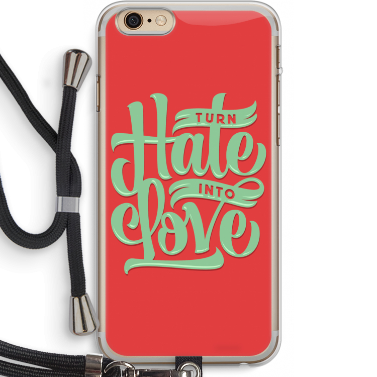 Turn hate into love: iPhone 6 PLUS / 6S PLUS Transparant Hoesje met koord