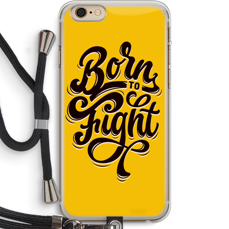 Born to Fight: iPhone 6 PLUS / 6S PLUS Transparant Hoesje met koord