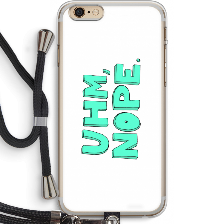 UHM, NOPE.: iPhone 6 PLUS / 6S PLUS Transparant Hoesje met koord