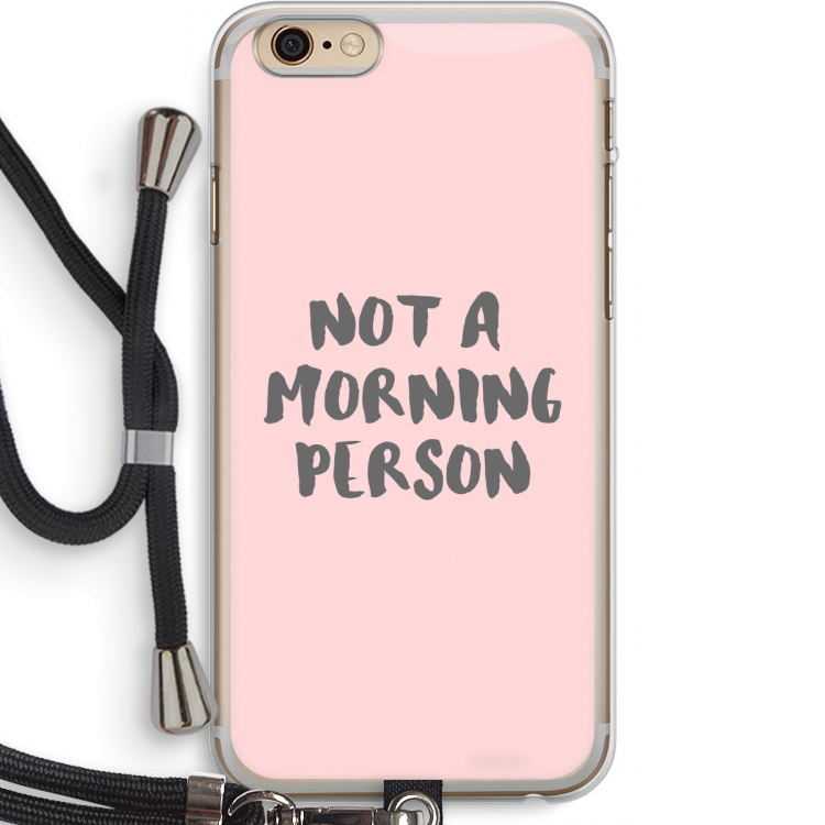 Morning person: iPhone 6 PLUS / 6S PLUS Transparant Hoesje met koord