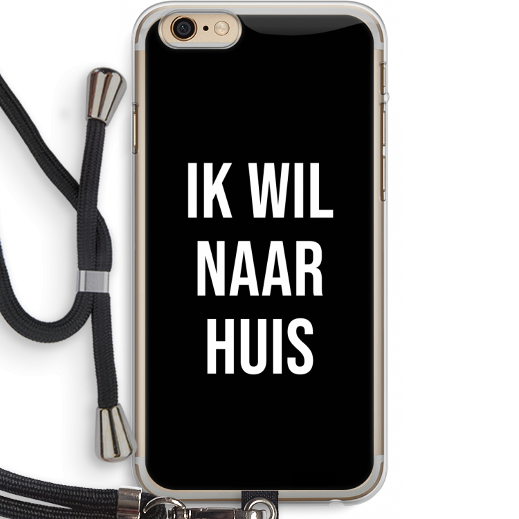 Ik wil naar huis - Zwart: iPhone 6 PLUS / 6S PLUS Transparant Hoesje met koord